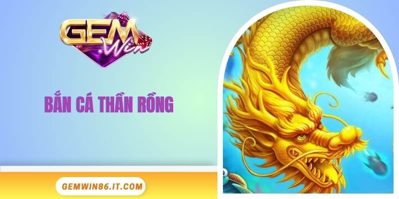 ban-ca-than-rong