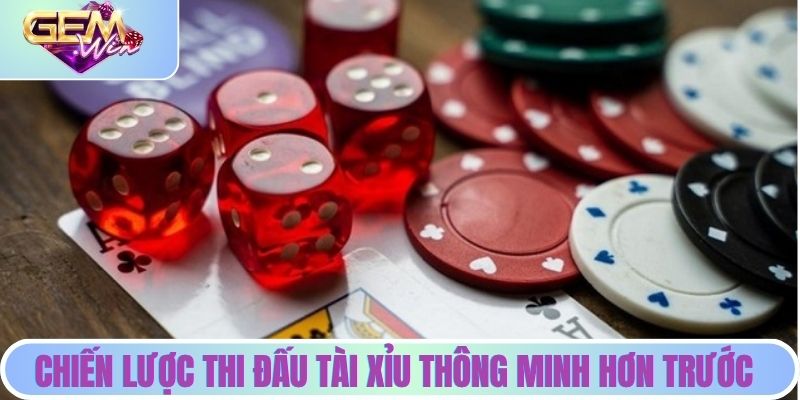 Chiến lược thi đấu tài xỉu thông minh hơn trước