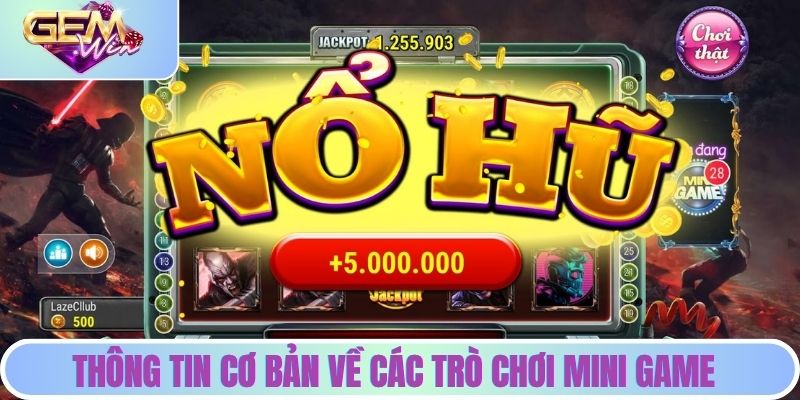 Thông tin cơ bản về các trò chơi mini game