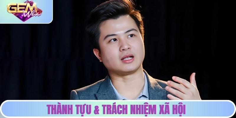 Thành tựu & trách nhiệm xã hội